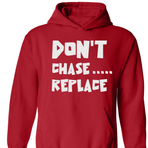 Don't Chase Replace